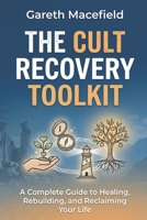 The Cult Recovery Toolkit B0GY3YPQYB Book Cover