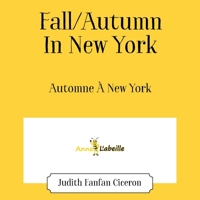 Fall/Autumn In New York: Automne À New York 1977264824 Book Cover
