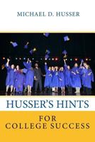 Husser's Hints for College Success 1523459506 Book Cover