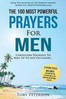 Prayer the 100 Most Powerful Prayers for Men 2 Amazing Books Included to Pray for Six Pack ABS & Optimal Health: Condition Yourself to Man Up to Any Occasion 1536837881 Book Cover