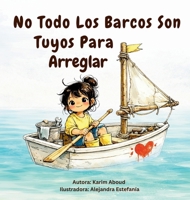 No Todos Los Barcos Son Tuyos Para Arreglar (Spanish Edition) B0H4ZP4CFY Book Cover
