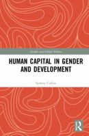 Gendering Human Capital in the Governance of Development: Feminist Political Economy and Empowerment 1138697346 Book Cover