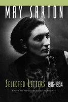 May Sarton: Selected Letters, 1916-1954 (May Sarton) 0393039544 Book Cover
