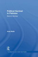 Political Survival in Pakistan: Beyond Ideology 1138948128 Book Cover