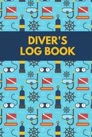 Diver's Log Book: Scuba Diving Logbook for Beginners and Experienced Divers - Diver Log Book and Notebook Journal for Training, Certification and Leisure 1096049708 Book Cover