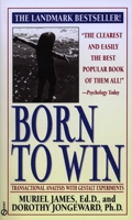 Born to Win: Transactional Analysis with Gestalt Experiments 0451165217 Book Cover