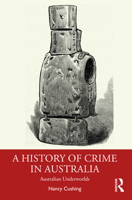A History of Crime in Australia 1032226528 Book Cover