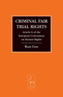 Criminal Fair Trial Rights: Article 6 of the European Convention on Human Rights 1509909869 Book Cover