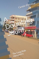 A Daunting Jaunt: The Long Ride Upcountry 9966133739 Book Cover