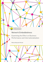Network Embeddedness: Examining the Effect on Business Performance and Internationalization 3319565109 Book Cover
