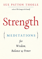 Strength: Meditations for Wisdom, Balance  Power 1573247391 Book Cover