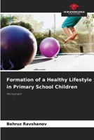 Formation of a Healthy Lifestyle in Primary School Children 6209658733 Book Cover