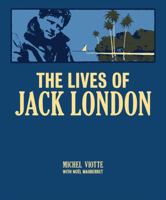 The Lives of Jack London 0228101247 Book Cover