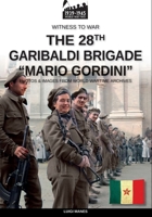 The 28th Italian Garibaldi Brigade "Mario Gordini" B0F7VGNXG9 Book Cover