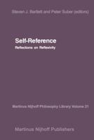Self-Reference: Reflections on Reflexivity (Martinus Nijhoff Philosophy Library) 9024734746 Book Cover