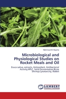 Microbiological and Physiological Studies on Rocket Meals and Oil 6139928192 Book Cover