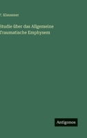 Studie über das Allgemeine Traumatische Emphysem (German Edition) 356317895X Book Cover