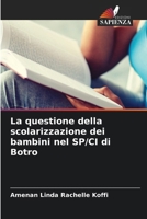 La questione della scolarizzazione dei bambini nel SP/CI di Botro 6208957087 Book Cover