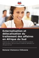 Externalisation et délocalisation du traitement des affaires en Afrique du Sud (French Edition) 6208361966 Book Cover