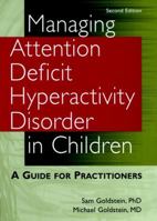 Managing Attention Deficit Hyperactivity Disorder in Children: A Guide for Practitioners 0471121584 Book Cover