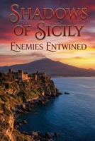 Shadows of Sicily: Enemies Entwined B0GPQC6C4C Book Cover