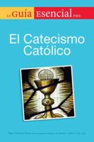 La Guia Esencial del Catecismo Catolico = The Essential Guide to the Catholic Catechism 0451237072 Book Cover