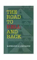 The Road to Hell and Back 1587410699 Book Cover