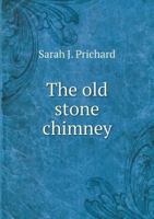 The Old Stone Chimney 3743346621 Book Cover