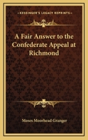 A Fair Answer to the Confederate Appeal at Richmond 0548503397 Book Cover
