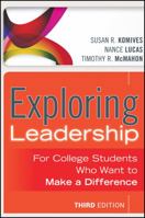 Exploring Leadership: For College Students Who Want to Make a Difference (Jossey Bass Higher and Adult Education Series) 0787909297 Book Cover
