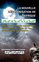 La nouvelle décolonisation de l'Afrique: Collection Mandombe 1034977636 Book Cover