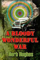 A Bloody Wonderful War 1984914790 Book Cover