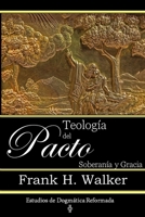 Teología del Pacto: Soberanía y Gracia 1953911056 Book Cover