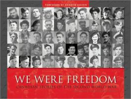 We Were Freedom: Canadian Stories of the Second World War 1554703026 Book Cover