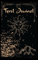 Tarot Journal: Amazing Tarot Diary for Recording And Interpreting ReadingsTrack your 3 card draw, Reading Tracker and Notebook, Sun and Moon Tarot Card Journal,100 pages 6x9 in 1512614823 Book Cover