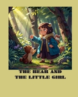 THE BEAR AND THE LITTLE GIRL: children kids stories animals funny fiction themed picture classic educational adventure bedtime interactive fantasy tales 5 minute short B0CPQ1P8NQ Book Cover
