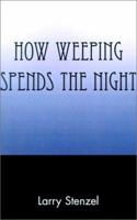 How Weeping Spends the Night 0738849383 Book Cover