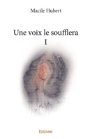 Une voix le soufflera I (French Edition) 233424645X Book Cover