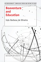 Boaventura and Education (On (De)coloniality: Curriculum Within and Beyond the West, 1) 9463009965 Book Cover