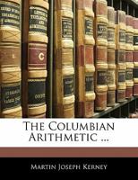 The Columbian Arithmetic 1120738261 Book Cover