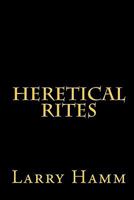 Heretical Rites 1442180358 Book Cover