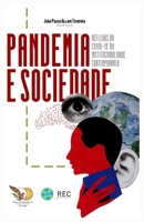 Pandemia e Sociedade: Reflexos da COVID-19 na institucionalidade contemporânea 6599077579 Book Cover