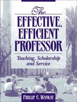 The Effective, Efficient Professor: Teaching Scholarship and Service 0205337112 Book Cover