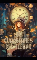 Los Guardianes del Tiempo B0CC3JQV86 Book Cover