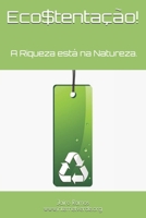 Eco$tenta��o - A Riqueza est� na Natureza!: Entre On�as & Garoupas 1983073083 Book Cover