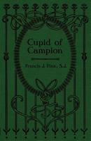 Cupid of Campion 1537598783 Book Cover