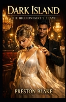 Dark Island: The Billionaire’s Slave B0H2L97XN3 Book Cover