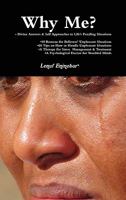 Why Me? Divine Answers & Self Approaches to Life's Puzzling Situations 0557978211 Book Cover