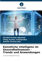 Künstliche Intelligenz im Gesundheitswesen - Trends und Anwendungen (German Edition) 6207942272 Book Cover
