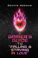 A Gamer's Guide to Falling and Staying in Love B0C9KMYDFB Book Cover